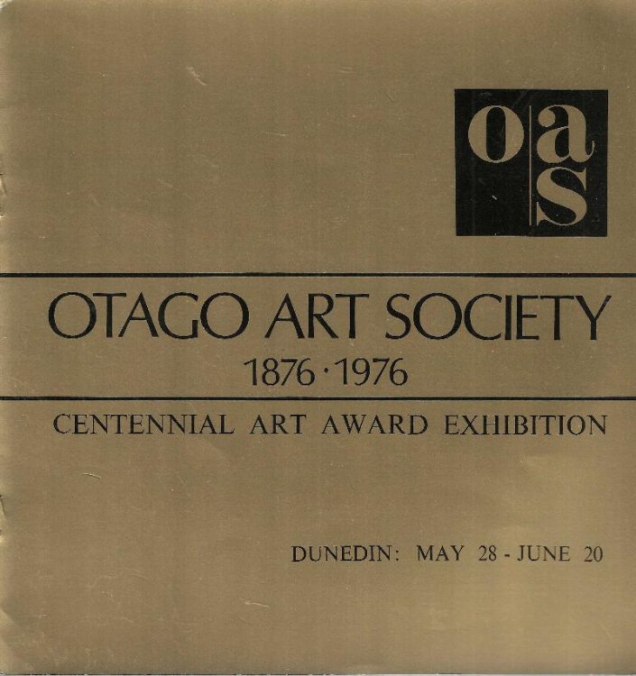 Otago Art Society 1876-1976. Centennial Art Award Exhibition. Dunedin May 28 - June 20.