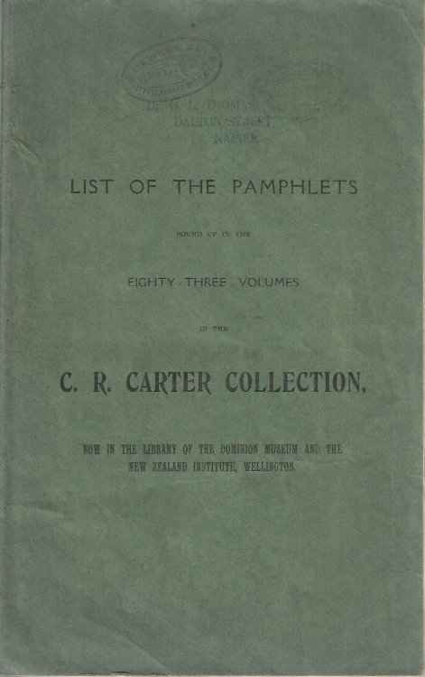 List of the Pamphlets bound up in the Eighty Three Volumes of the C.R. Carter Collection now in the Library of the Dominion Museum and the New Zealand Institute, Wellington