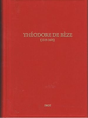 Thodore de Bze (1519-1605) Actes du colloque de Genve (septembre 2005)