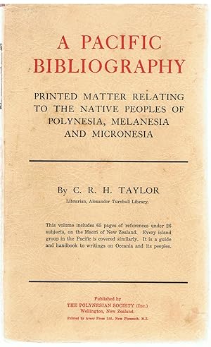 A Pacific Bibliography. Printed matter relating to the Native Peoples of Polynesia Melanesia and Micronesia.