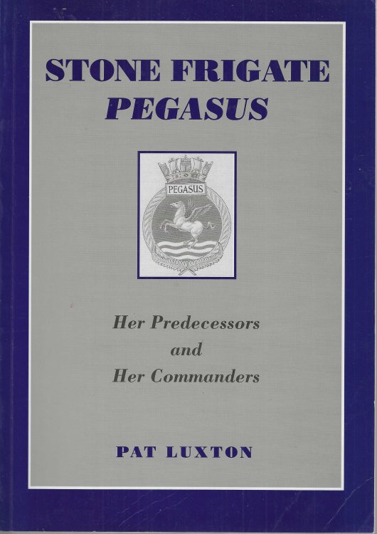 Stone Frigate Pegasus. Her Predecessors and Her Commanders.