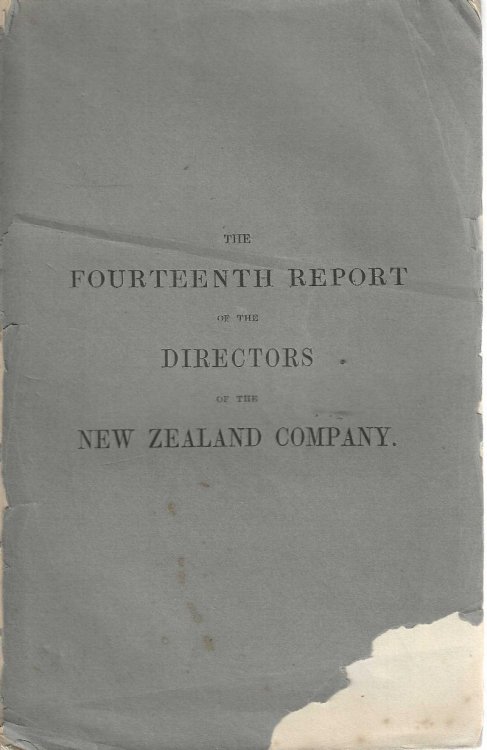 The Fourteenth Report of the Directors of the New Zealand Company, presented to an Adjourned Special Court of Proprietors, held on the 31st July, 1844. [with] The Thirteenth Report of the Directors of the new Zealand Company. Appendix