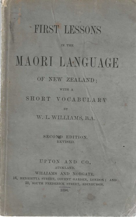 First Lessons in the Maori Language of New Zealand with a Short Vocabulary.