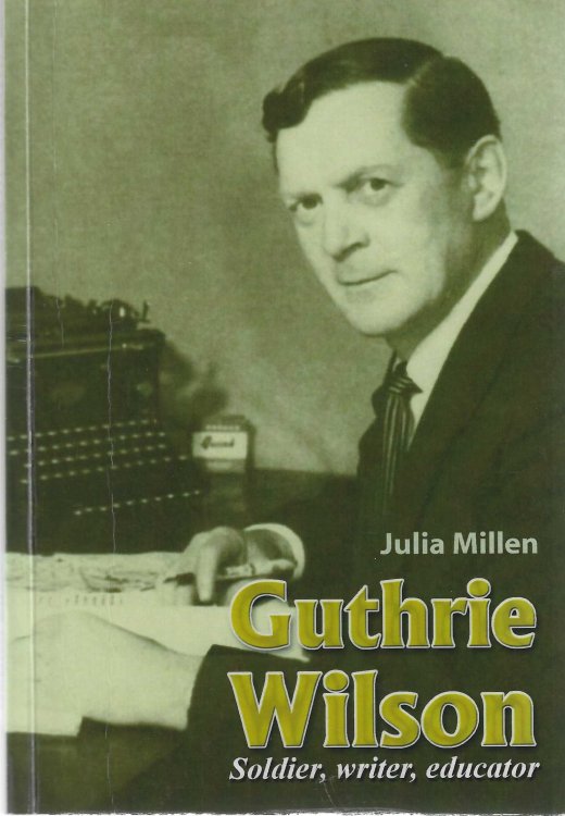 Guthrie Wilson. Soldier, Writer, Educator.