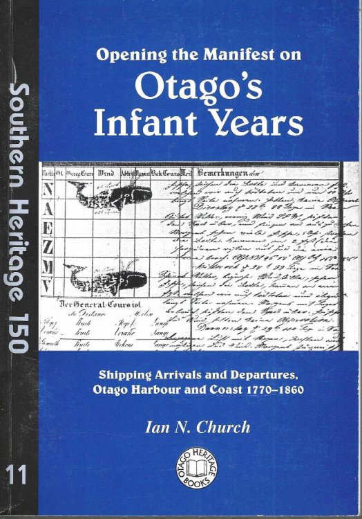 Opening the Manifest on Otago's Infant Years: Shipping Arrivals and Departures, Otago Harbour and Coast 1770-1860.