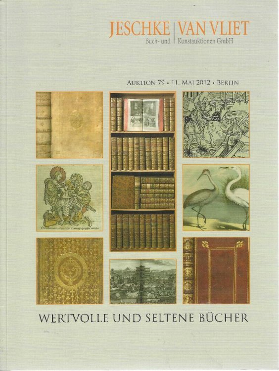 Jeschke, Van Vliet Auktion 79: Wertvolle und Seltene Bcher, 11 May 2012 [rare books auction catalogue]