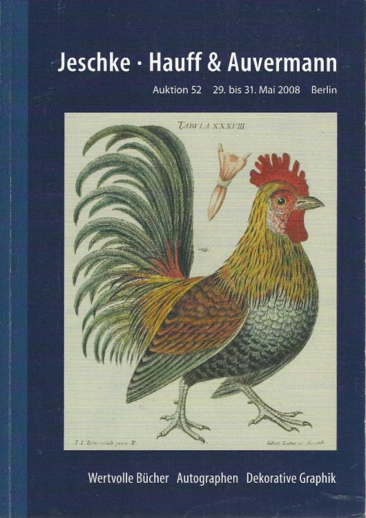 Jeschke, Hauff & Auvermann: Auktion 52: Wertvolle Bcher Autographen Dekorative Graphik, 29. bis 31. Mai 2008 [rare books auction catalogue]