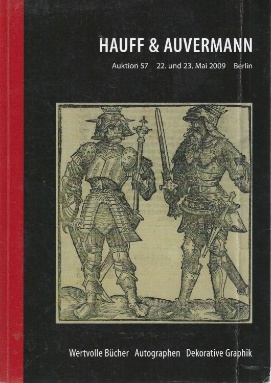 Hauff & Auvermann: Auktion 57: Wertvolle Bcher Autographen Dekorative Graphik, 22. bis 23. Mai 2009 [rare books auction catalogue]