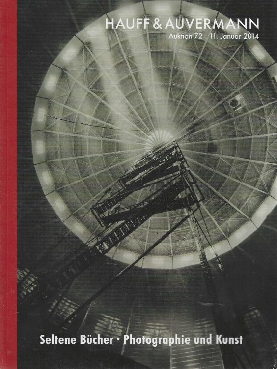 Hauff & Auvermann: Auktion 72: Seltene Bcher, Photographie und Kunst 11. Januar 2014 [rare books, photography and art auction catalogue]