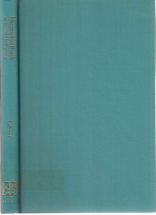 Hieronymus Bosch: An Annotated Bibliography (A Reference publication in art history)