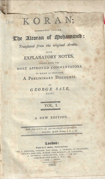 The Koran, commonly called the Alcoran of Mohammed: Translated from the Original Arabic; with Explanatory Notes, taken from the Most Approved Commentators. To which is prefixed, a Preliminary Discourse. Vol. I