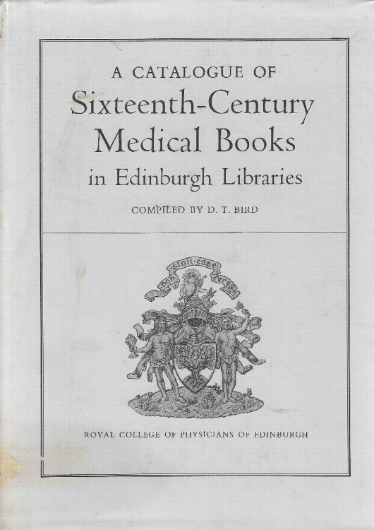 A catalogue of sixteenth-century medical books in Edinburgh libraries