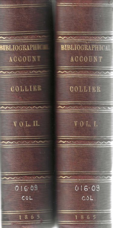 A Bibliographical and Critical Account of the Rarest Books in the English Language, Alphabetically Arranged, Which During the Last Fifty Years Have Come Under the Observation of J. Payne Collier F.S.A. (2 volume set, complete)