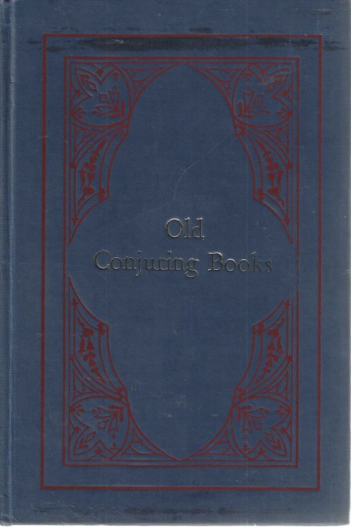 Old conjuring books: A bibliographical and historical study with a supplementary check-list