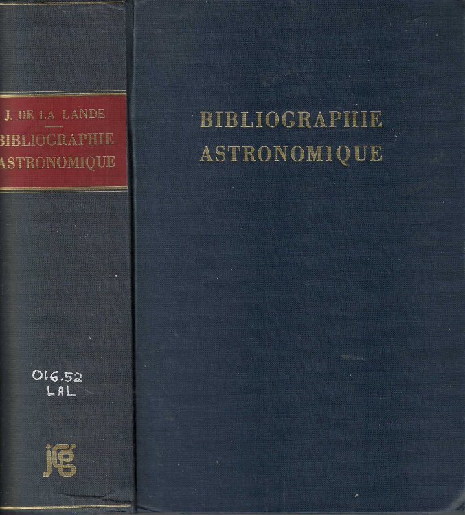 Bibliographie Astronomique, avec l'Histoire de l'Astronomie depuis 1781 jusqu'a 1802