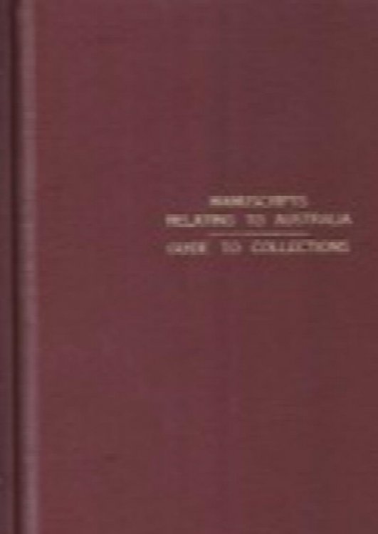 Manuscripts relating to Australia - Guide to collections