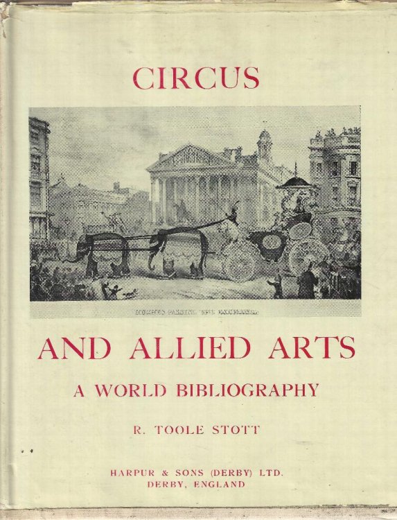 Circus and Allied Arts. A World Bibiography 1500 - 1970. Based mainly on circus literature in the British Museum, the Library of Congress, the Bibliothque Nationale and his own collection. Volume three