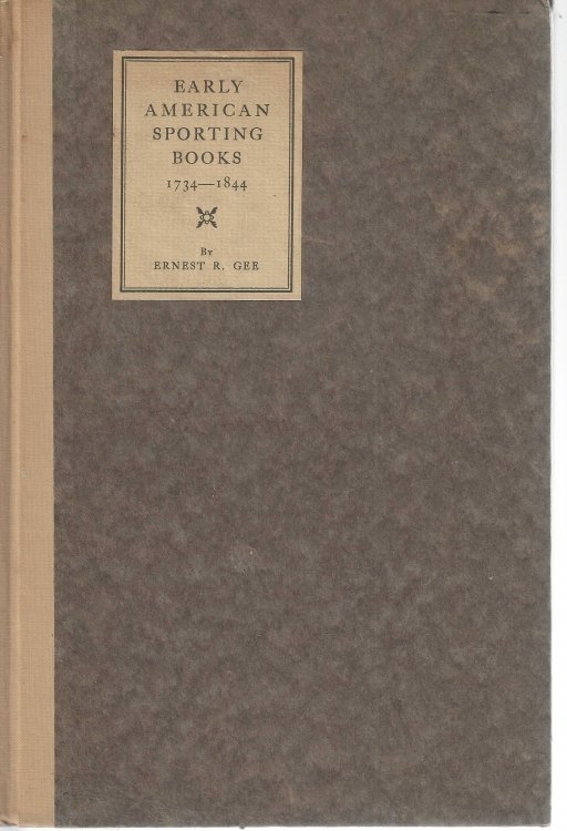 Early American Sporting Books 1734-1844. A Few Brief Notes.