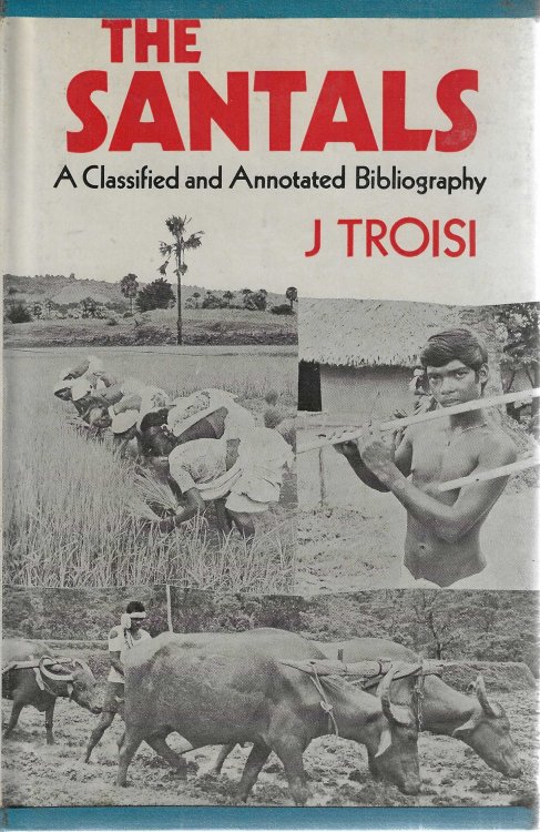 The Santals. A classified and annotated bibliography