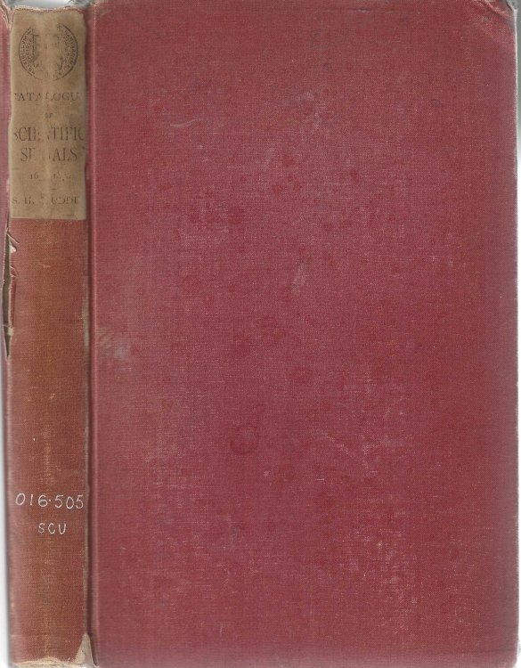 Library of Harvard University Special Publications 1. Catalogue of Scientific Serials of All Countries Including the Transactions of Learned Societies in the Natural, Physical and Mathematical Sciences, 1633-1876