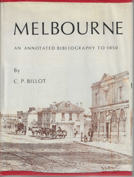 Melbourne. An annotated bibliography to 1850.