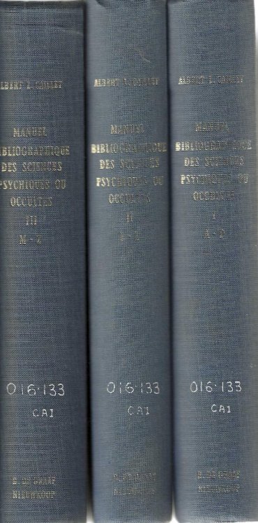 Manuel Bibliographique des Sciences Psychiques ou Occultes. Sciences des Mages - Hermtique - Astrologie - Kabbale - Franc Maonnerie - Mdicine ancienne - Mesmerisme - Sorcellerie - Singularits - Aberrations de tout ordre - curiosits. Sources Bibliographique et Documents sur ces sujets [3 Volumes, com