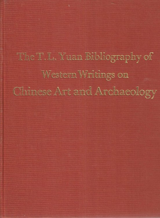 The T.L. Yuan Bibliography of Western Writings on Chinese Art and Archaeology