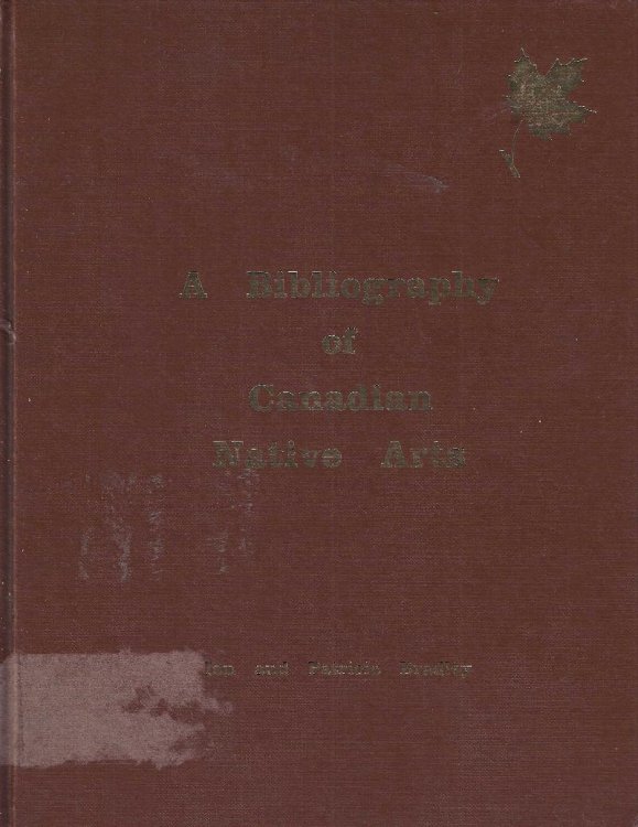 A bibliography of Canadian native arts: Indian and Eskimo arts, craft, dance and music