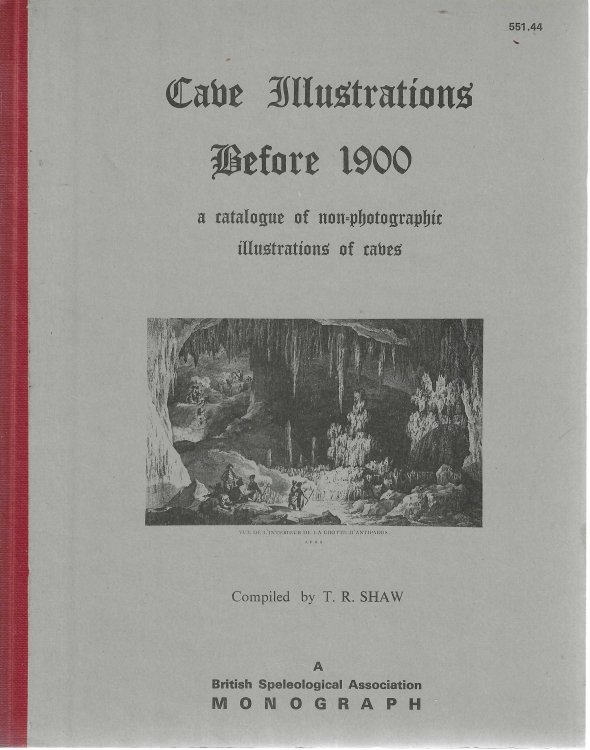 Cave illustrations before 1900. A Catalgue of non-photographic illustrations of caves