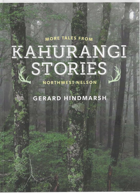 Kahurangi Stories: More tales from Northwest Nelson