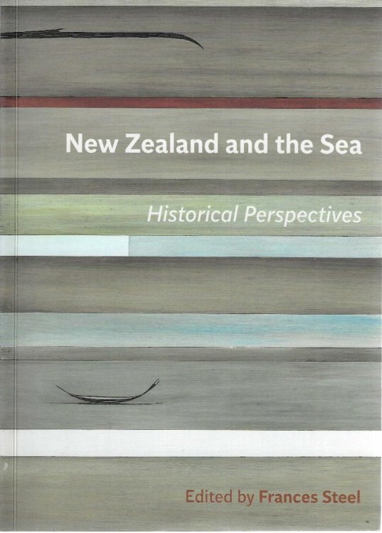 New Zealand and the Sea. Historical Perspectives