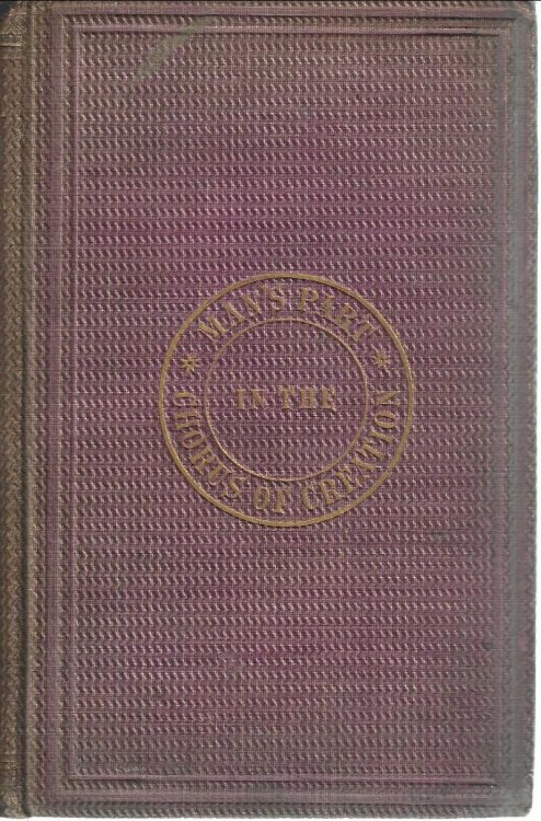 Man's part in the chorus of creation in twelve arguments