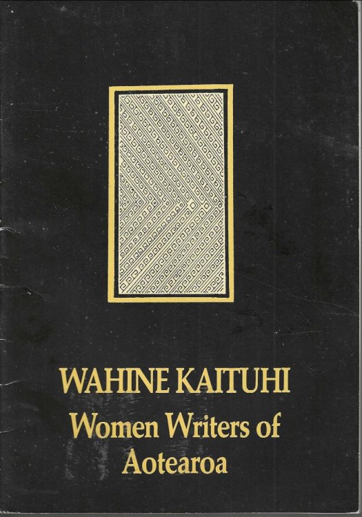 Wahine Kaituhi. Women Writers of Aotearoa (New Zealand)