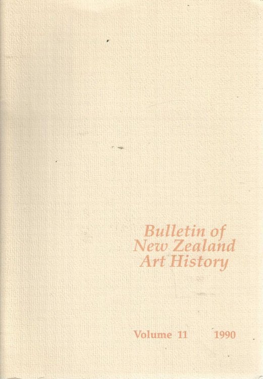 Bulletin of New Zealand Art History. Volume 11, 1990