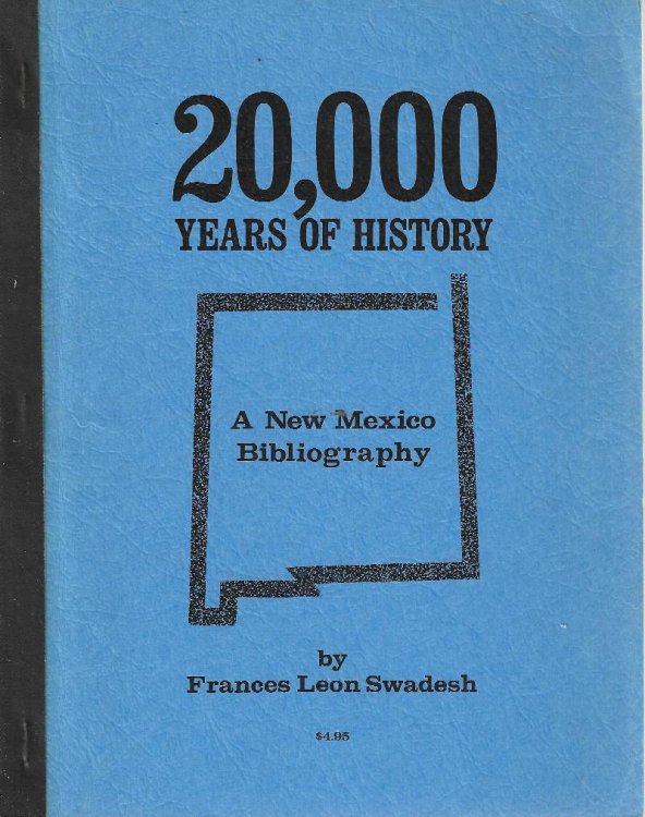 20000 Years of History: A New Mexico Bibliography, compiled and edited with an ethnohistorical introduction.