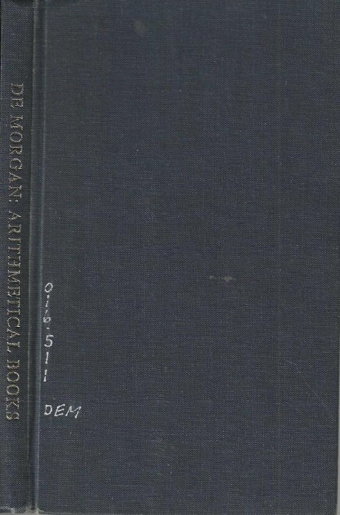 Arithmetical Books from the Invention of Printing to the Present Time being brief notices of a large number of works drawn up from actual Inspection.