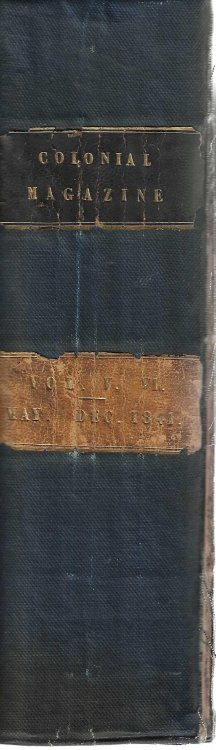 The Colonial Magazine and Commercial-Maritime Journal. Vol. V, May - August, 1841 [bound with] Vol. VI, September - December 1841