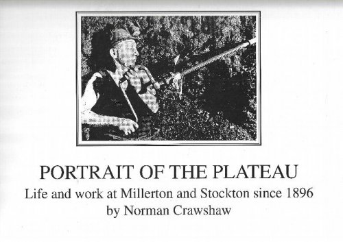 Portrait of the Plateau. Life and Work at Millerton and Stockton since 1896.