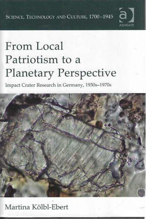 From Local Patriotism to a Planetary Perspective: Impact Crater Research in Germany, 1930s-1970s