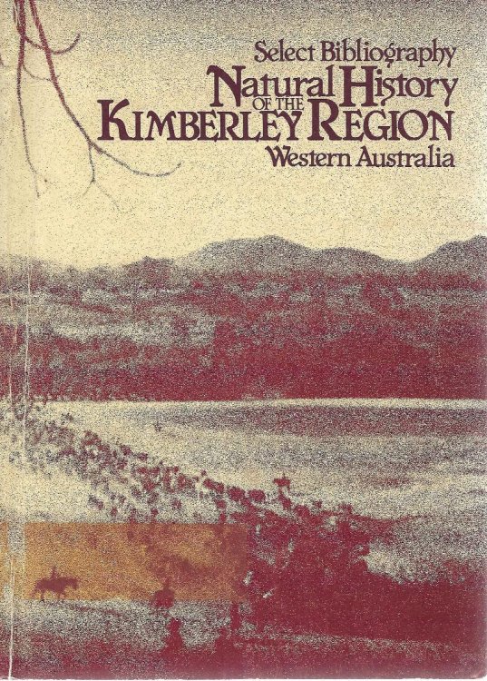 Select bibliography of the natural history of the Kimberley Region of Western Australia