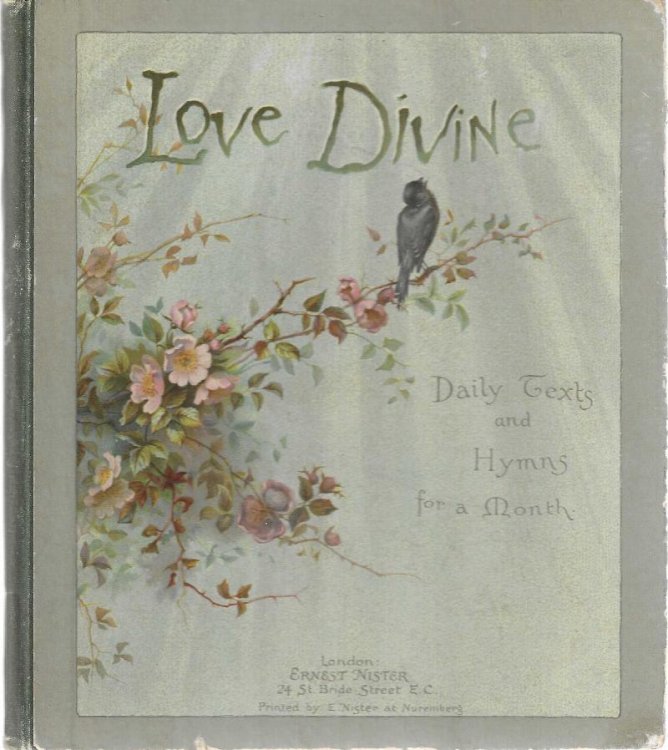 Love Divine. Daily Texts and Hymns for a Month