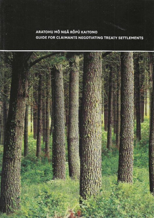 Aratohu mo nga ropu kaitono. Guide for claimants negotiating treaty settlements [and] Summary edition