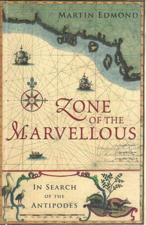 Zone of the Marvellous: In Search of the Antipodes