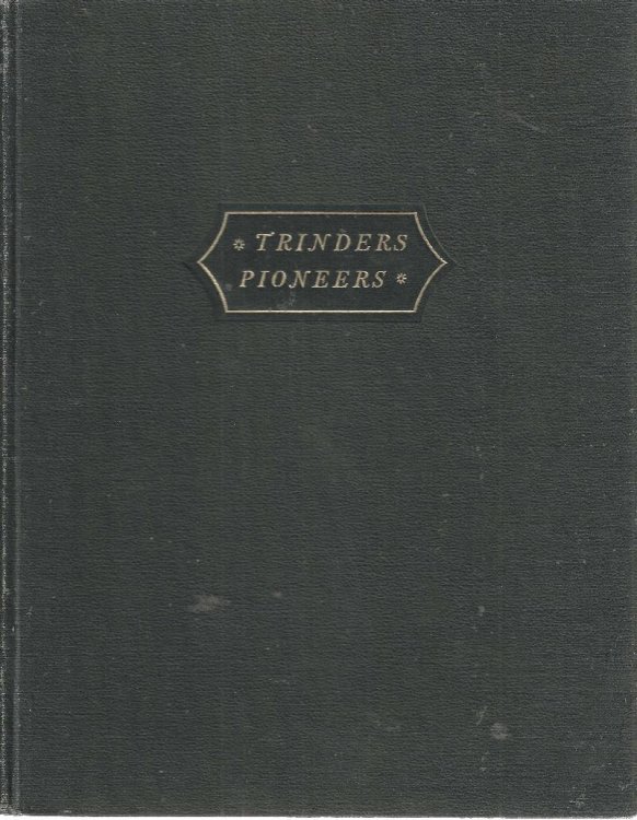 Trinders Pioneers, Being the Story of the Historic Association of Trinder, Anderson & Company with the State of Western Australia and how they both grew and flourished in concert