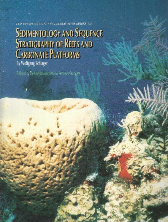 Sedimentology and Sequence Stratigraphy of Reefs and Carbonate Platforms: A Short Course
