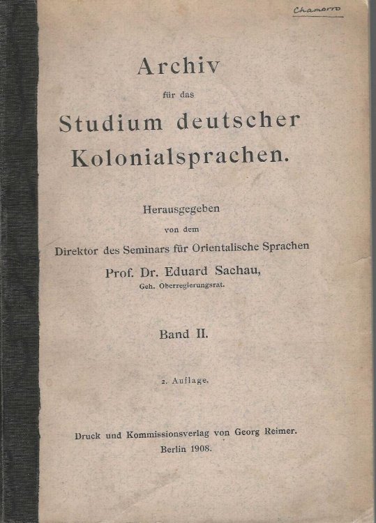 Chamorro Worterbuch. In zwei Teilen: Deutsch-Chamorro und Chamorro-Deutsch. Auf der Insel Saipan, Marianen gesammelt. Archiv fuer das Studium deutscher Kolonialsprachen Band II.