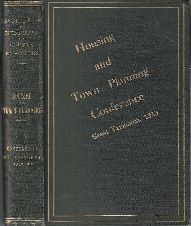 Housing and town planning conference, held at the Town Hall, Great Yarmouth, Juli 16 and 17, 1913.