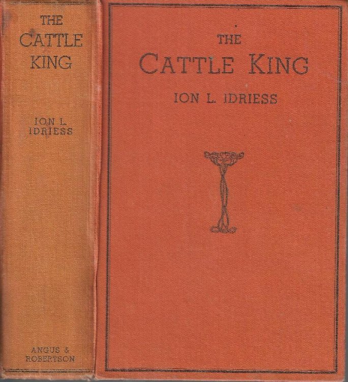 The Cattle King. The Story of Sir Sidney Kidman.