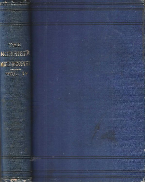 The microscopical news and northern microscopist. An illustrated journal of practical microscopy. Vol. IV.