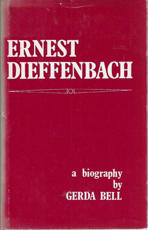 Ernest Dieffenbach Rebel and Humanist.